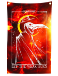 Let the Weak Burn Banner Fire Any Means Necessary Clothing