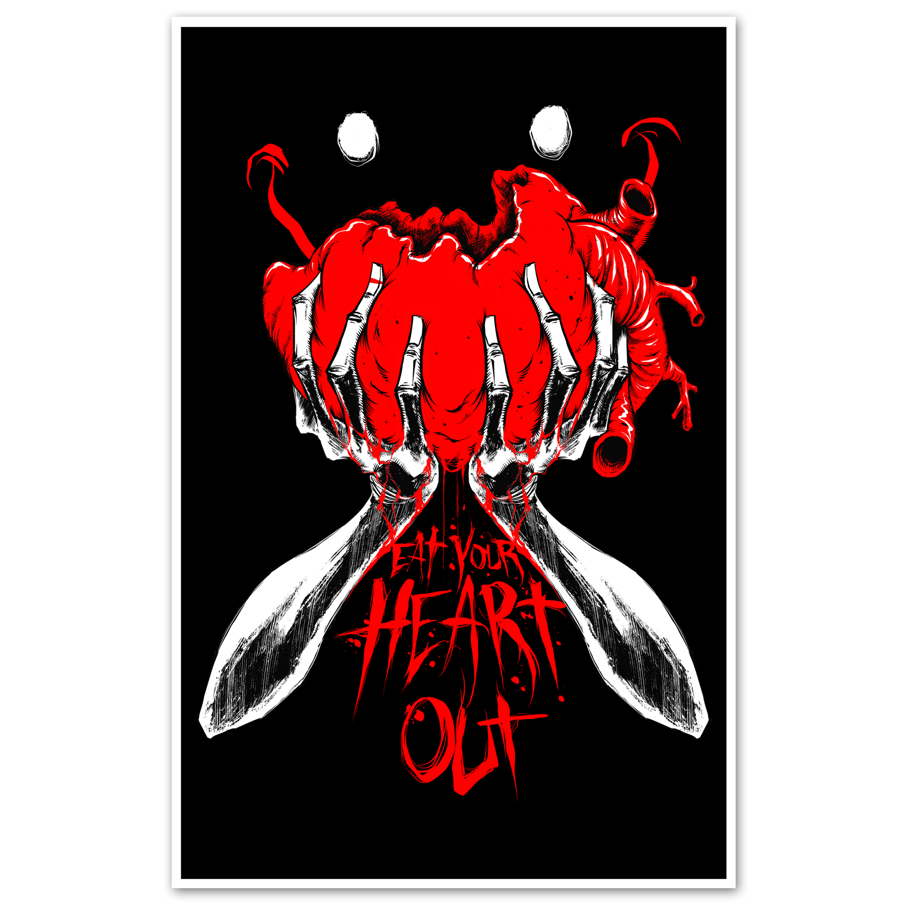 Eat Your Heart Out Print Any Means Necessary Clothing