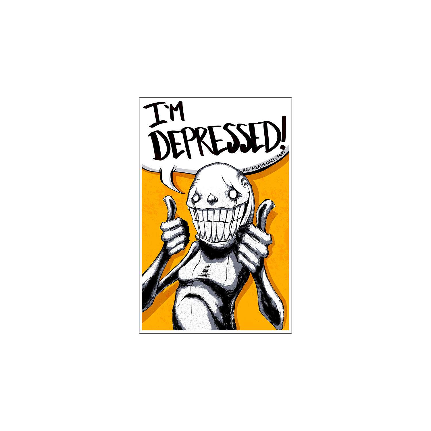 I'm Depressed Sticker Any Means Necessary Clothing