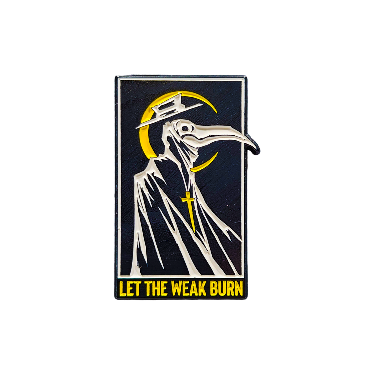 Let The Weak Burn Enamel Pin Any Means Necessary Clothing